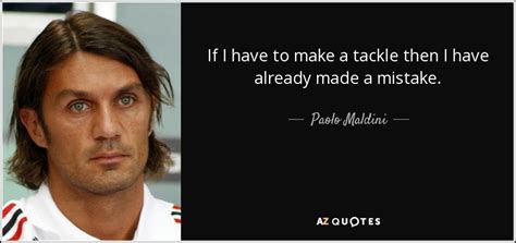 TOP 7 QUOTES BY PAOLO MALDINI | A-Z Quotes