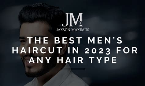 The Best Men’s Haircut in 2023 For Any Hair Type | From The Experts