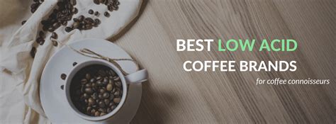 10 Best Low Acid Coffee Brands in 2022