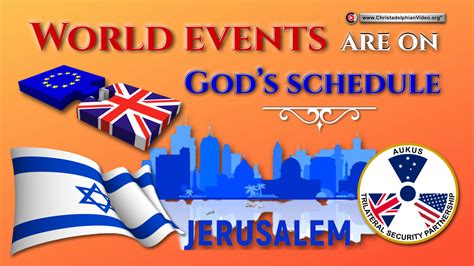 World Events are on God’s Schedule. - ChristadelphianVideo.org