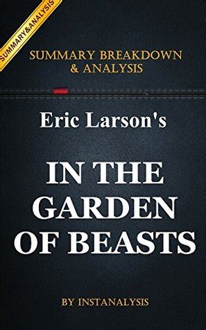 In the Garden of Beasts: by Erik Larson | Key Summary Breakdown & Analysis: Love, Terror, and an ...