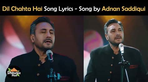 Dil Chahta Hai by Adnan Saddiqui Lyrics – Kashmir Beats Season 1 Song | Showbiz Hut