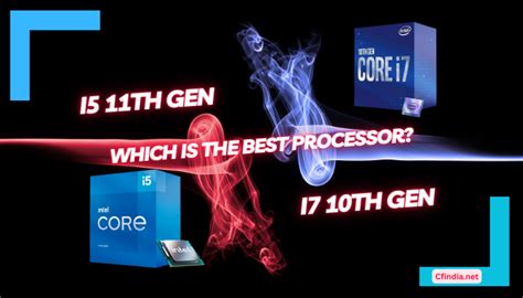 i5 11th Gen Vs. i7 10th Gen - Which Is The Best Processor Comparison?