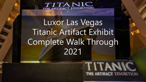 Titanic: The Artifact Exhibition (Luxor Las Vegas Strip 2021 Complete ...