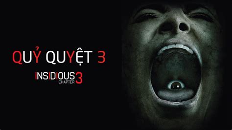 Quỷ Quyệt 3 - Insidious: Chapter 3