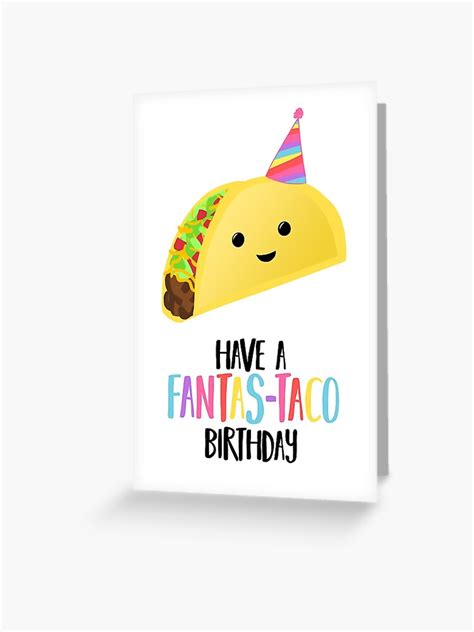 "Have a fantas-TACO Birthday! - Taco Birthday - Birthday Puns - Taco ...