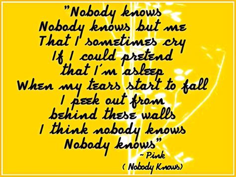 Pink - Nobody Knows Make You Feel, Song Lyrics, Nostalgic, Me Quotes, Crying, Tears, Songs ...