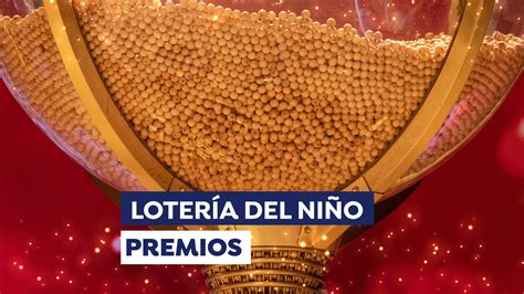 Premios de la Lotería del Niño 2024 y probabilidad de ganar en el ...