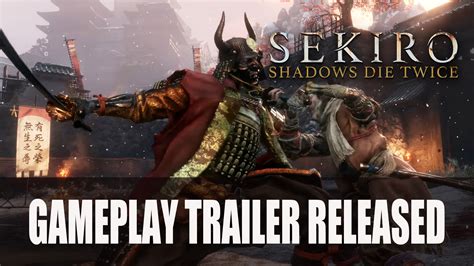 Sekiro Shadows Die Twice Gameplay Trailer Released | Fextralife