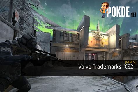 Valve Trademarks "CS2" - Is Counter-Strike 2 Finally Coming? – Pokde.Net