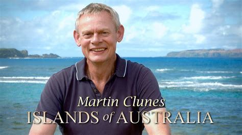 Martin Clunes: Islands of Australia - Acorn TV Reality Series - Where ...