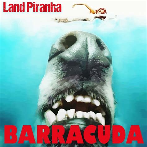 The Meaning Behind The Song: Land Piranha (Barracuda) by Clint Warren ...