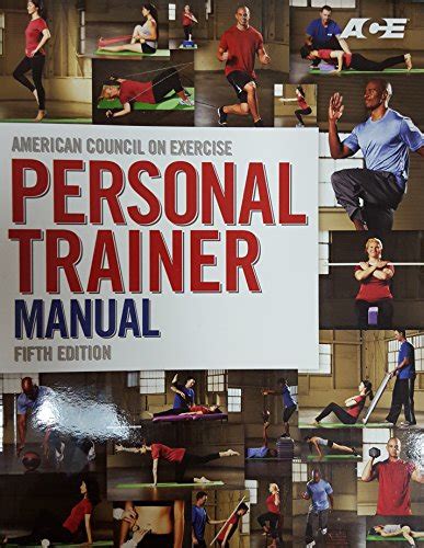 American Council on Exercise Personal Trainer Manual, 5th Edition - American Concil On Exercise ...