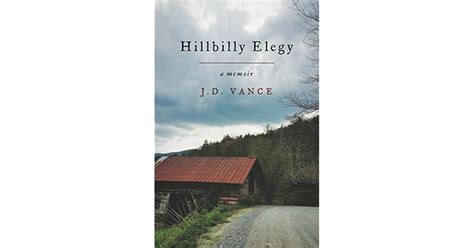 Hillbilly Elegy: A Memoir of a Family and Culture in Crisis by J.D. Vance — Reviews, Discussion ...