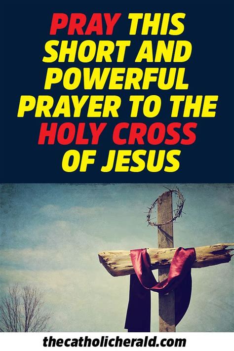 Pray This Short And Powerful Prayer to The Holy Cross of Jesus | Jesus ...