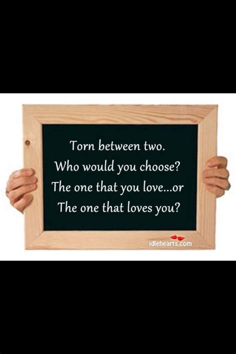 Torn Between Two Lovers Quotes. QuotesGram