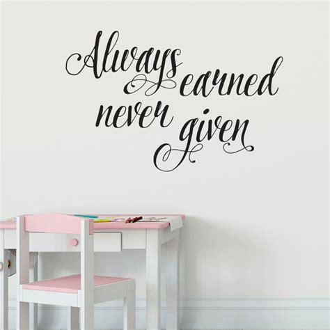 Always Earned Never Given Vinyl Wall Decal Girls Room, Teen Girll