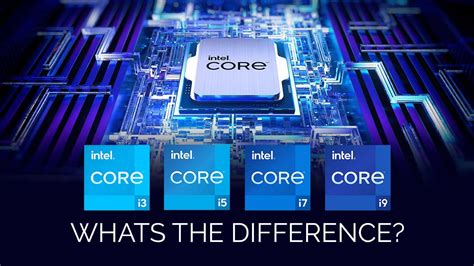 Intel Core i3 vs i5 vs i7 vs i9: What's The Difference?