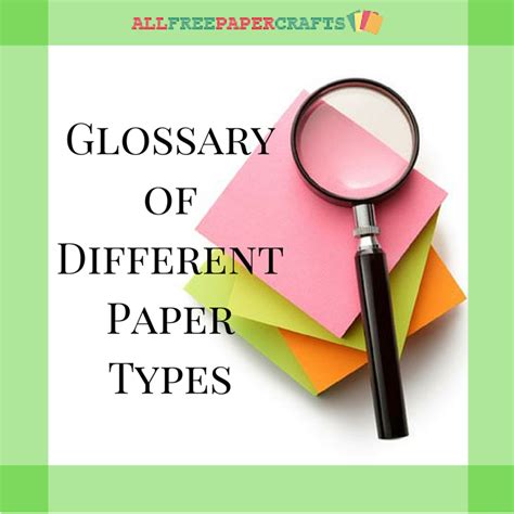 Glossary of Different Types of Paper | AllFreePaperCrafts.com