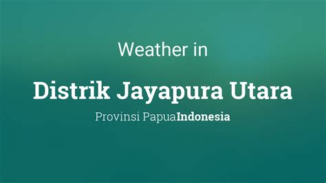 Weather for Distrik Jayapura Utara, Indonesia