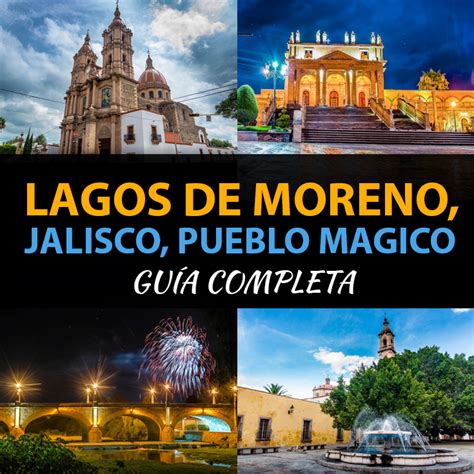 Lagos De Moreno, Jalisco - Pueblo Mágico: Guía Definitiva - Tips Para Tu Viaje