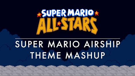 Super Mario Airship Theme Mashup (SMAS/SMG/NSMBWii) - YouTube