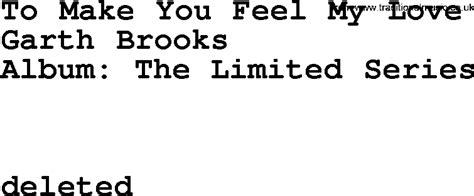 To Make You Feel My Love, by Garth Brooks - lyrics