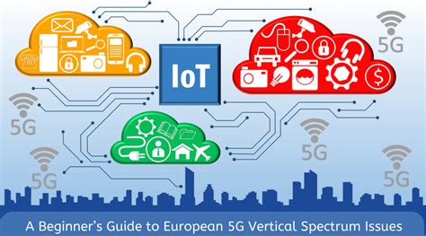 A Beginner’s Guide to 5G Vertical Spectrum Issues in Europe | Global5g