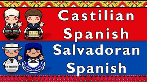 CASTILIAN SPANISH & SALVADORAN SPANISH - YouTube