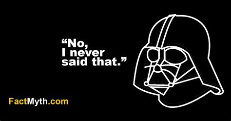 Darth Vader Said, "Luke, I Am Your Father" - Fact or Myth?