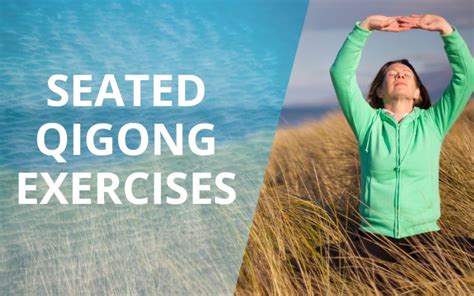 Seated Qigong Exercises and Stretches For Easier Qigong Practice