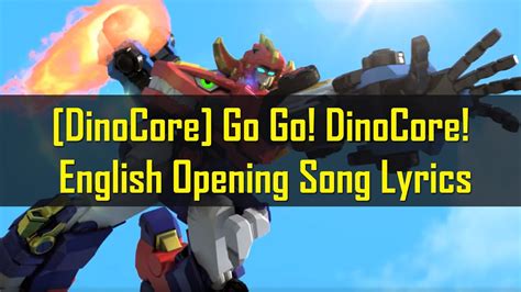 [DinoCore] ENGLISH Opening Song Lyrics | Go Go! DinoCore! - YouTube