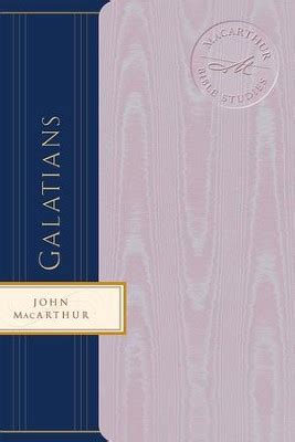 Macarthur Bible Studies: Galatians - eBook: John MacArthur: 9781418587239 - Christianbook.com