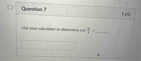 Solved Use your calculator to determine cos4Π= | Chegg.com