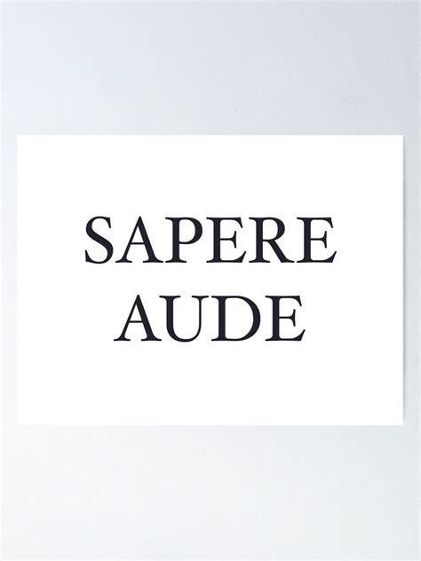 "SAPERE AUDE- Latin for “Dare to know”" Poster by magichammer | Redbubble