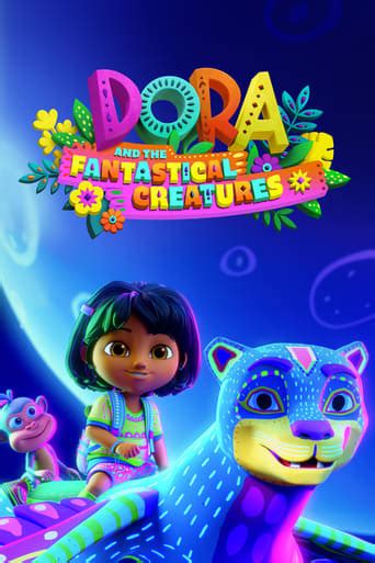 Dora and the Fantastical Creatures (2023) Movie | Flixi