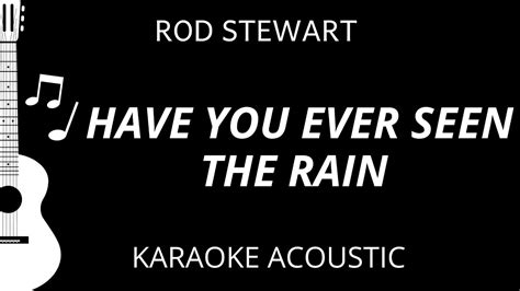 Have You Ever Seen The Rain - Rod Stewart (Karaoke Acoustic Guitar) - YouTube