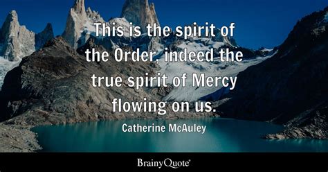 Catherine McAuley - This is the spirit of the Order...