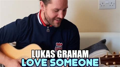 Lukas Graham - LOVE SOMEONE (Acoustic Cover) - YouTube