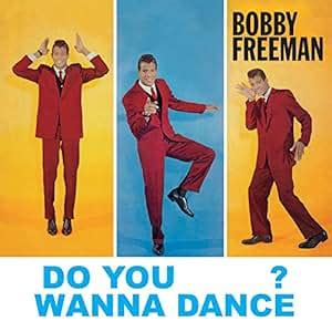 Do You Wanna Dance? by Bobby Freeman: Amazon.co.uk: Music