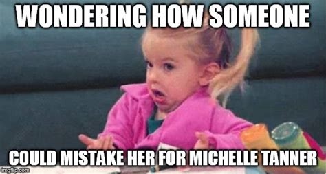 Michelle Tanner Memes