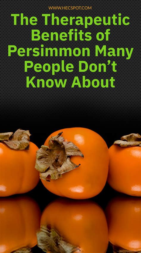 The Therapeutic Benefits of Persimmon Many People Don’t Know About in 2021 | Persimmon, Healthy ...