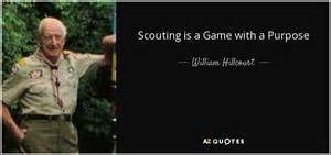 William Hillcourt quote: Scouting is a Game with a Purpose