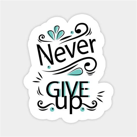 Never Give Up Positive Words Art - Positive Words - Magnet | TeePublic