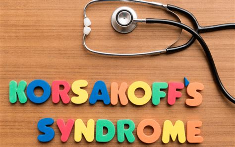 Understanding Korsakoff Syndrome: Unraveling the 15 Intricate Symptoms