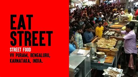 Bengaluru's own Eat Street! at VV Puram. A street dedicated to pure vege... | Bengaluru, Street ...