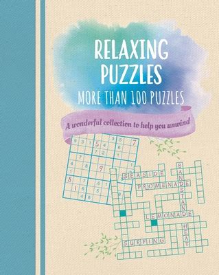 Relaxing Puzzles: A Wonderful Collection of More than 100 Puzzles to Help You Unwind by Eric ...