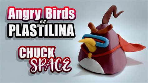 ANGRY BIRDS 🚀 CHUCK SPACE 🚀 Como Hacer FIGURAS en PLASTILINA 🔴 Paso a Paso 🔴 FÁCIL - YouTube