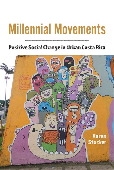 Millennial Movements: Positive Social Change in Urban Costa Rica by Karen Stocker | Goodreads