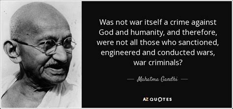 Mahatma Gandhi quote: Was not war itself a crime against God and humanity...